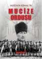 Mustafa Kemal'in Mucize Ordusu