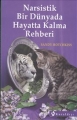 Narsistik Bir Dünyada Hayatta Kalma Rehberi