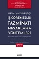 Aktüerya Bilirkişiliği İş Göremezlik Tazminatı Hesaplama Yöntemleri