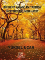 Bir Kent Yalnızlığı Tadında İnce Bir Hüzündü Hayat