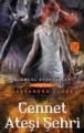 Cennet Ateşi Şehri-Ölümcül Oyuncaklar Serisi 6.Kitap