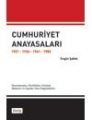 Cumhuriyet Anayasaları 1921-1924-1961-1982