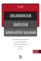 Dolandırıcılık - Sahtecilik - Güveni Kötüye Kullanma