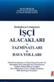 İşçi Alacakları ve Tazminatları ile Dava Yolları