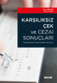 Karşılıksız Çek ve Cezai Sonuçları