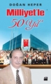 Milliyet'le 50 Yıl