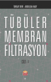 Tübüler Membran Filtrasyon Cilt:1