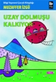 Uzay Dolmuşu Kalkıyor