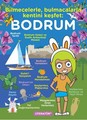 Bodrum: Bilmecelerle, Bulmacalarla Kentini Keşfet