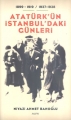 Atatürk’ün İstanbul’daki Günleri