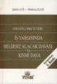 İş Yargısında Belirsiz Alacak Davası ve Kısmi Dava