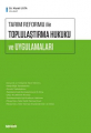  TOPLULAŞTIRMA HUKUKU VE UYGULAMALARI