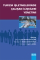 Turizm İşletmelerinde Çalışan İlişkileri Yönetimi