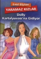 Yaramaz Kızlar  - Dolly Kartalyuvası'na Gidiyor -