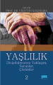 Yaşlılık: Disiplinlerarası Yaklaşım, Sorunlar, Çözümler-2
