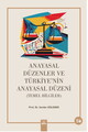 Anayasal Düzenler ve Türkiye’nin Anayasal Düzeni