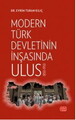Modern Türk Devletinin İnşasında Ulus 1850-1950