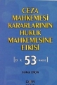 Ceza Mahkemesi Kararlarının Hukuk Mahkemesine Etkisi