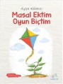 Masal Ektim Oyun Biçtim