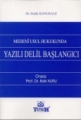 Medeni Usul Hukukunda Yazılı Delil Başlangıcı