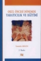 Okul Öncesi Dönemde Yaratıcılık Ve Eğitimi