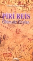 Piri Reis & Ölümsüz Ceylan