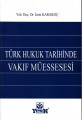 Türk Hukuk Tarihinde Vakıf Müessesesi