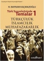 Türk Sosyolojisinde Temalar 1  Türkçülük - İslamcılık - Muhafazakarlık