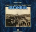 Osmanlı'nın Son Başkenti İstanbul