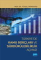 Türkiye’de Kamu Borçları Ve Sürdürülebilirlik Açmazı