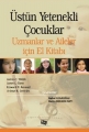 Üstün Yetenekli Çocuklar Uzmanlar ve Aileler için Elkitabı
