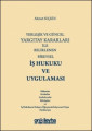 Yerleşik ve Güncel Yargıtay Kararları ile Belirlenen Bireysel İş Hukuku ve Uygulaması
