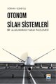  Otonom Silah Sistemleri: Bir Uluslararası Hukuk İncelemesi