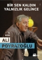 Bir Sen Kaldın Yalnızlık Gelince