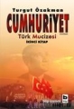 Cumhuriyet - Türk Mucizesi İkinci Kitap