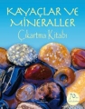 Kayaçlar ve Mineraller / Çıkartma Kitabı