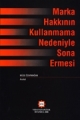 Marka Hakkının Kullanmama Nedeniyle Sona Ermesi