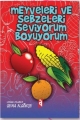 Meyveleri ve Sebzeleri Seviyorum Boyuyorum
