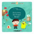 Söyle Anne, Ben Neden Varım ?