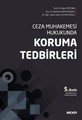 Ceza Muhakemesi Hukukunda Koruma Tedbirleri