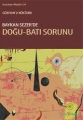 Baykan Sezerde Doğu-Batı Sorunu