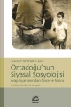 Ortadoğu'nun Siyasal Sosyolojisi: Arap İsyanlarından Önce ve Sonra