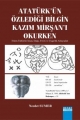 Atatürk'ün Özlediği Bilgin Kazım Mirşan'ı Okurken