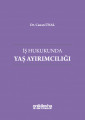 İş Hukukunda Yaş Ayırımcılığı