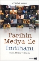 Tarihin Medya ile İmtihanı