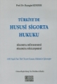  Türkiye'de Hususi Sigorta Hukuku