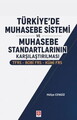 Türkiye'de Muhasebe Sistemi ve Muhasebe Standartlarının Karşılaştırılması
