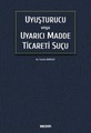 Uyuşturucu veya Uyarıcı Madde Ticareti Suçu