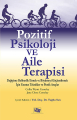 Pozitif Psikoloji ve Aile Terapisi/ Değişime Rehberli Eden ve Gelişimi Destekleyen Yaratıcı Teknikler