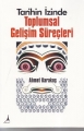 Tarihin İzinde Toplumsal Gelişim Süreçleri